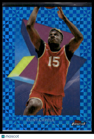 2025 Topps Finest Clint Capela #1 Blue X-Fractor /99