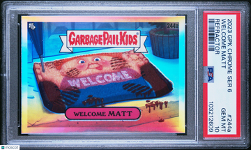 2023 2023 2023 Garbage Pail Kids Chrome 2023 Garbage Pail Kids Chrome Welcome Matt #244a 244a Refractor Refractor PSA 10
