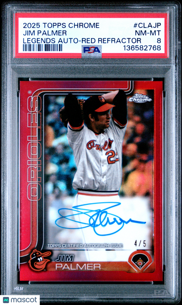 2025 Topps Chrome Legend Autographs Jim Palmer #CLAJP Legends Red Refractor /5 PSA 8 Topps
