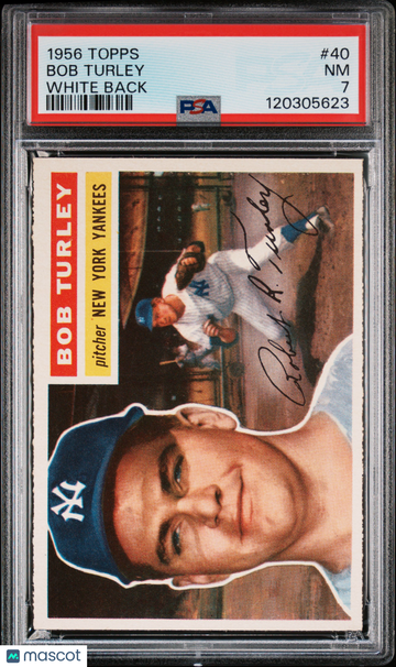 1956 Topps Bob Turley #40 White Back PSA 7