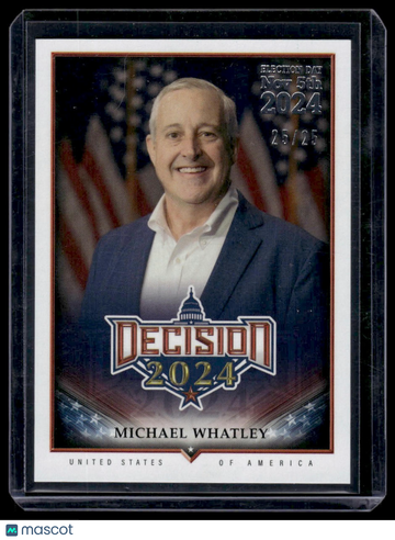 2024 Decision 2024 Michael Whatley 25/25 25/25 Election Day parallel #55