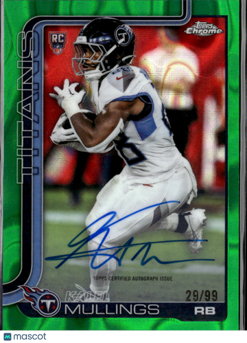 Kalel Mullings 2025 Topps Chrome RC Auto Green Wave /99 Tennessee Titans