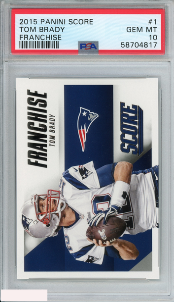 2015 PANINI SCORE FRANCHISE TOM BRADY #1 NEW ENGLAND PATRIOTS PSA 10 GEM MT
