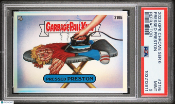 2023 Garbage Pail Kids Chrome 2023 Garbage Pail Kids Chrome Pressed Preston #219b 219b Refractor Refractor PSA 9 9