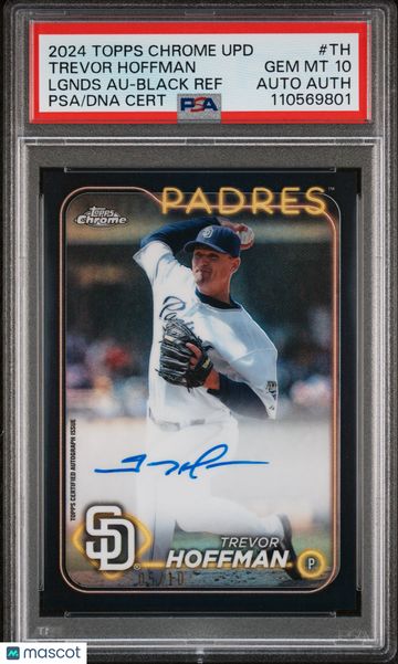 2024 Topps Chrome Update Chrome Legends Autographs Trevor Hoffman #TH Lgnds Black Ref /10 PSA 10 Auto A