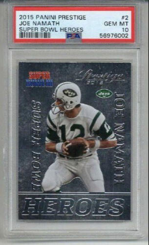2015 PANINI PRESTIGE SUPER BOWL HEROES #2 JOE NAMATH NEW YORK JETS PSA 10