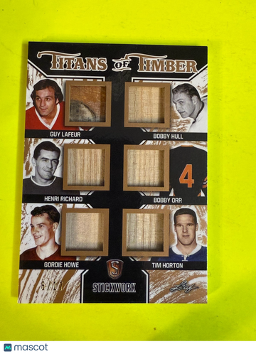 2017-18 Leaf Stickwork Tim Horton Bobby Hull Henri Richard Bobby Orr Guy Lafleur Gordie Howe #TOT-04 Titans of Timber 6/