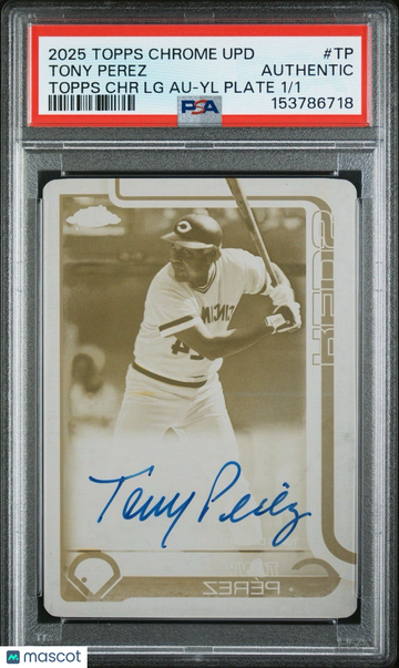 2025 Topps Chrome Update Tony Perez #TP Yellow Printing Plate One of One PSA A Authentic Topps