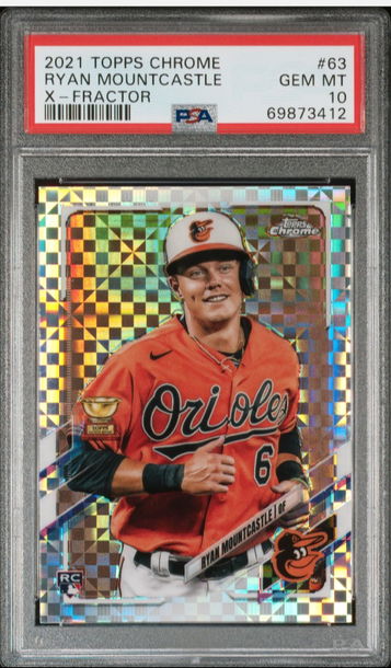 2021 Topps Chrome  RYAN MOUNTCASTLE Rookie X-Fractor PSA 10 ORIOLES #63 RC GEM