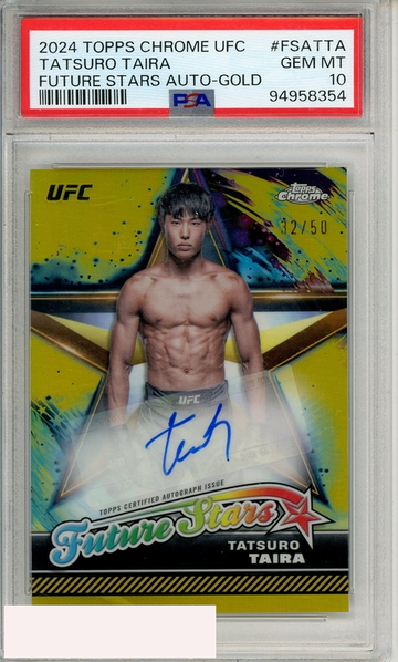 2024 TOPPS CHROME UFC FUTURE STARS AUTOS TATSURO TAIRA #FSATTA GOLD REF PSA 10