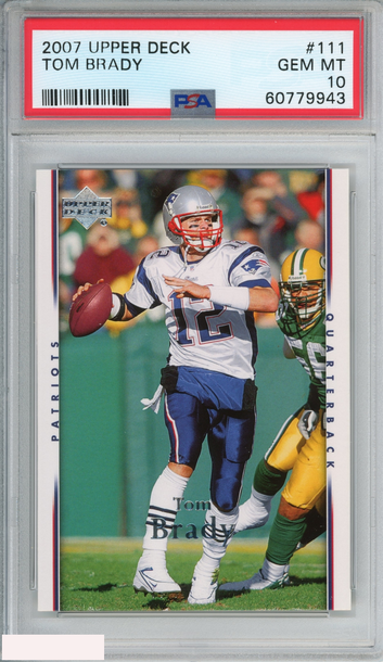 2007 UPPER DECK TOM BRADY #111 NEW ENGLAND PATRIOTS PSA 10 GEM MT