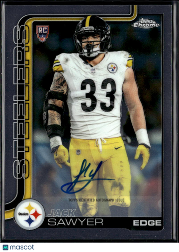 Jack Sawyer 2025 Topps Chrome RC Auto Pittsburgh Steelers