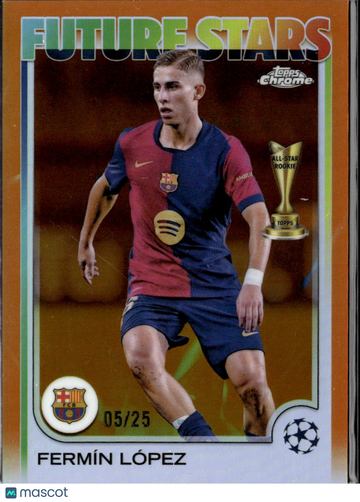 2025 Topps Chrome UEFA Champions League Future Stars Fermín López #162 Orange Refractor /25 All-Star Rookie