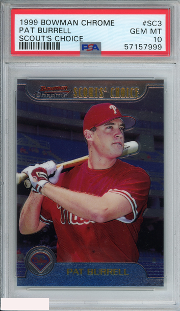 1999 BOWMAN CHROME SCOUTS CHOICE PAT BURRELL #SC3 RC PSA 10 GEM MT POP 1