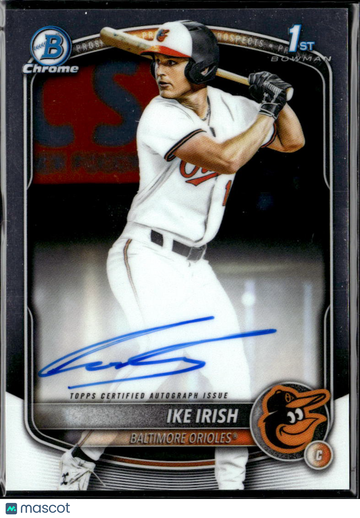 Ike Irish 2025 Bowman Chrome Auto Baltimore Orioles