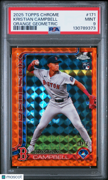 2025 Topps Chrome Kristian Campbell #171 Orange Geometric /25 RC Rookie PSA 9