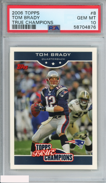2006 TOPPS TRUE CHAMPIONS TOM BRADY #8 NEW ENGLAND PATRIOTS PSA 10 GEM MT