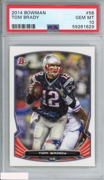 2014 BOWMAN TOM BRADY #56 NEW ENGLAND PATRIOTS PSA 10 GEM MT