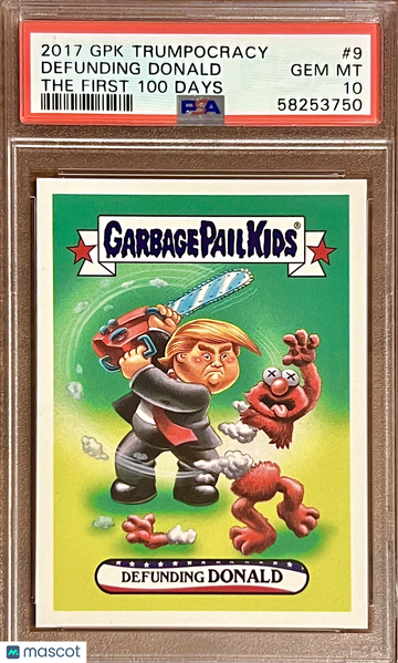 POP 1 PSA 10 Donald Trump 2017 Garbage Pail Kids GPK Trumpocracy Defunding Don