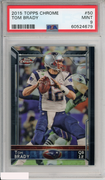 2015 TOPPS CHROME TOM BRADY #50 NEW ENGLAND PATRIOTS PSA 9 MINT
