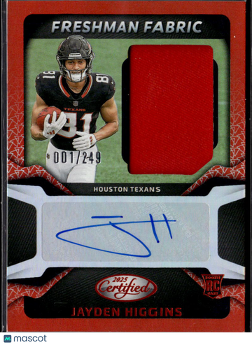 Jayden Higgins 2025 Panini Certified Freshman Fabric RC Authentic Memorabilia Memorabilia Auto /249 Houston Texans