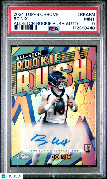 2024 Topps Chrome Chrome All-Etch Rookie Rush Autographs Bo Nix #RRABN PSA 9