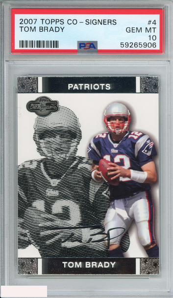 2007 TOPPS CO-SIGNERS TOM BRADY #4 NEW ENGLAND PATRIOTS PSA 10 GEM MT