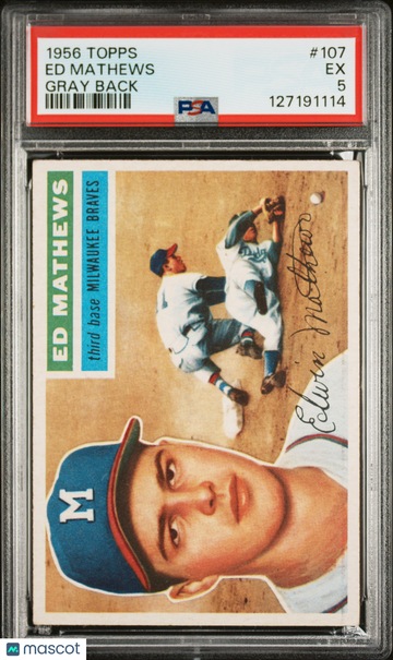 1956 Topps Ed Mathews #107 Gray Back PSA 5