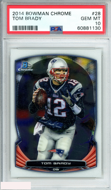 2014 BOWMAN CHROME TOM BRADY #28 NEW ENGLAND PATRIOTS PSA 10 GEM MT