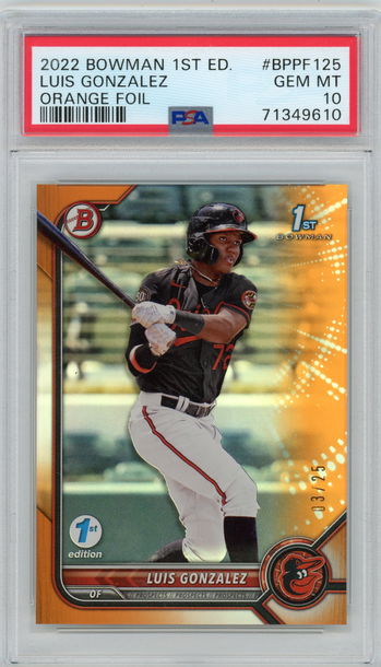 2022 Bowman 1st Edition Luis Gonzalez Orange Foil #d /25 PSA 10 GEM MINT Orioles