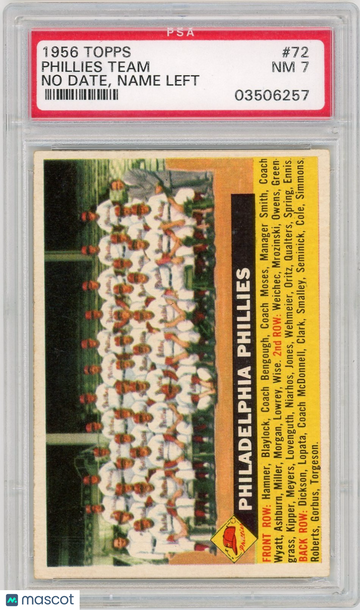 1956 Topps Phillies Team #72 No Date, Name Left WHT. BK. PSA 7
