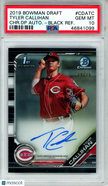 2019 Bowman Draft Chrome Draft Picks Autograph Tyler Callihan #CDATC CHR. DP Autograph Black Refractor /75 Rookie PSA 10