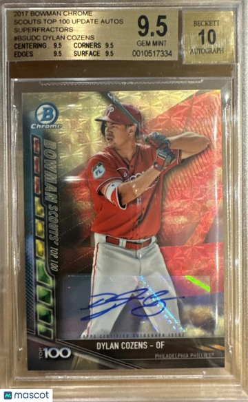 2017 Bowman Chrome Scouts Top 100 Update Autographs Superfractors Dylan Cozens #BSUDC BGS 9.5 Auto 10