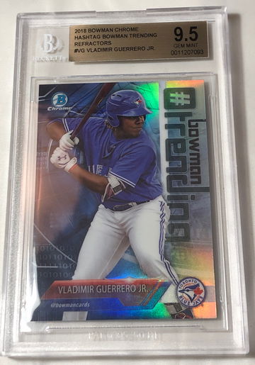 2018 BOWMAN CHROME HASTAG BOWMAN  TRENDING “REFRACTORS  ROOKIE ” #VG VLADIMIR  GUERRERO JR.  9.5  GEM-MT  (POP  32)