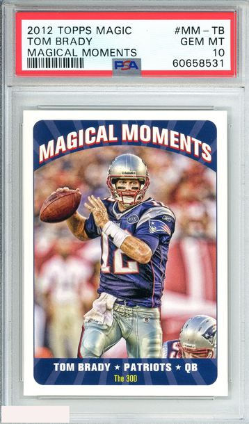 2012 TOPPS MAGIC TOM BRADY #MM-TB MAGICAL MOMENTS PATRIOTS PSA 10 GEM MT