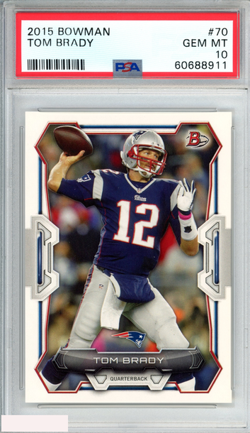 2015 BOWMAN TOM BRADY #70 NEW ENGLAND PATRIOTS PSA 10 GEM MT