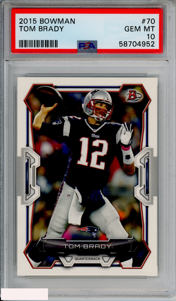2015 BOWMAN TOM BRADY #70 NEW ENGLAND PATRIOTS PSA 10 GEM MT