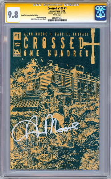 CROSSED +100 #1 CGC-SS 9.8 RARE ALAN MOORE SIG GOLD FOIL GREEN LEATHER ED 2014