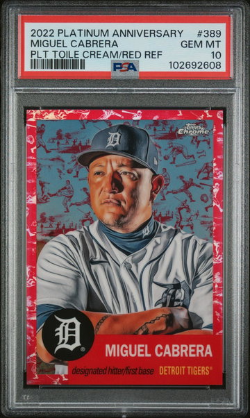2022 Topps Chrome Platinum Anniversary #389 Miguel Cabrera Platinum Toile Cream/Red Refractor PSA 10