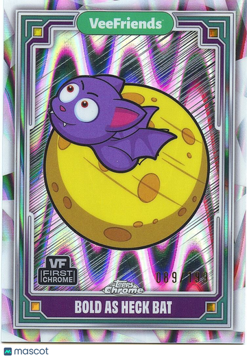 Bold as Heck Bat 089/199 - Topps Chrome Veefriends - VF-77 - 2025