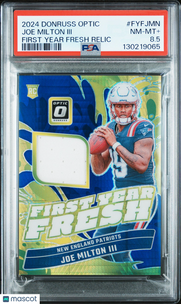 2024 Panini Donruss Optic First Year Fresh Relic Joe Milton III #FYFJMN First Year Fresh Relic MEM PSA 8.5 New England P