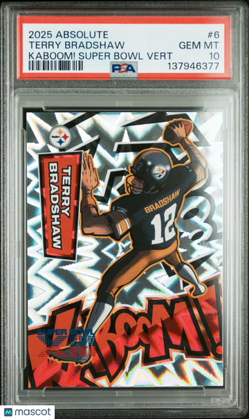 2025 Panini Absolute Kaboom! Super Bowl Vertical Terry Bradshaw #6 PSA 10 Pittsburgh Steelers