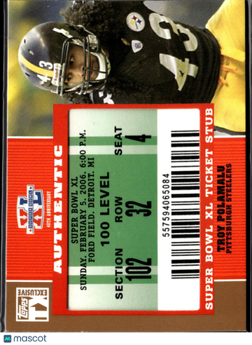 2007 Topps TX Exclusive Super Bowl XL Ticket Stub Troy Polamalu #SB-TP Super Bowl XL Ticket Stub