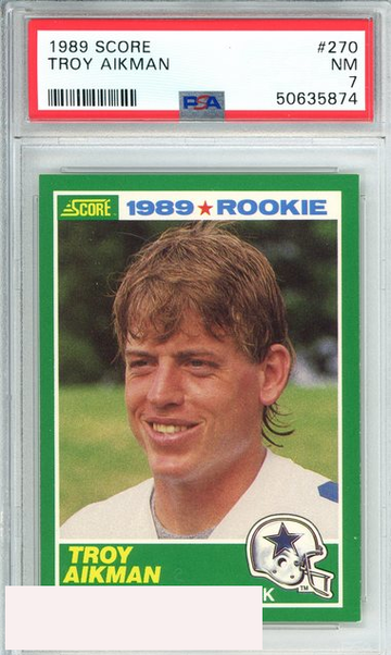 1989 SCORE TROY AIKMAN #270 DALLAS COWBOYS HOF! ROOKIE RC PSA 7 NM