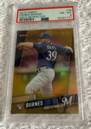 2019 Finest Corbin Burnes Gold Refractor 39/50 PSA 8. Population 1, none higher.