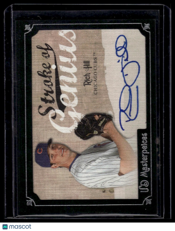 2007 Upper Deck Masterpieces Rich Hill #SG-HI Stroke of Genius AU