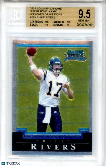 2004 Bowman Chrome Super Bowl XXXIX Unsigned Draft Picks Philip Rivers #223 BGS 9.5 Auto Not Available
