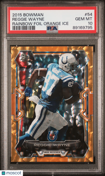 2015 Bowman Reggie Wayne #54 Rainbow Foil Orange Ice PSA 10