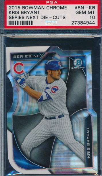 2015 Bowman Chrome Series Next Kris Bryant Die Cuts RC PSA 10 GEM MT 4944