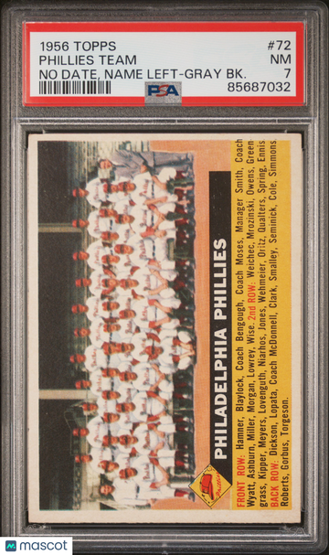 1956 Topps Phillies Team #72 No Date, Name Left Gray BK. PSA 7